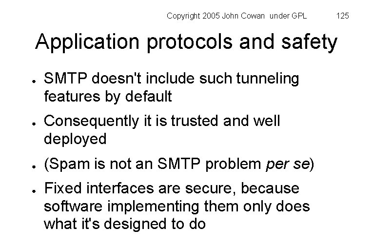 Copyright 2005 John Cowan under GPL 125 Application protocols and safety ● ● SMTP