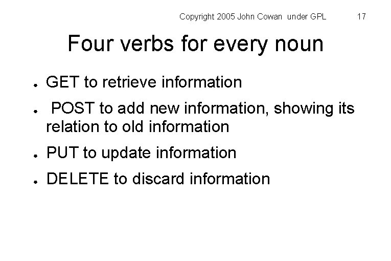 Copyright 2005 John Cowan under GPL Four verbs for every noun ● ● GET