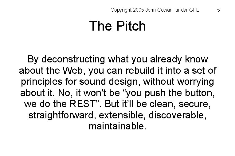 Copyright 2005 John Cowan under GPL The Pitch By deconstructing what you already know