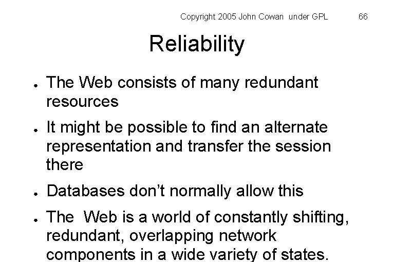 Copyright 2005 John Cowan under GPL Reliability ● ● The Web consists of many