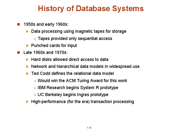 History of Database Systems n 1950 s and early 1960 s: l Data processing History of Database Systems n 1950 s and early 1960 s: l Data processing