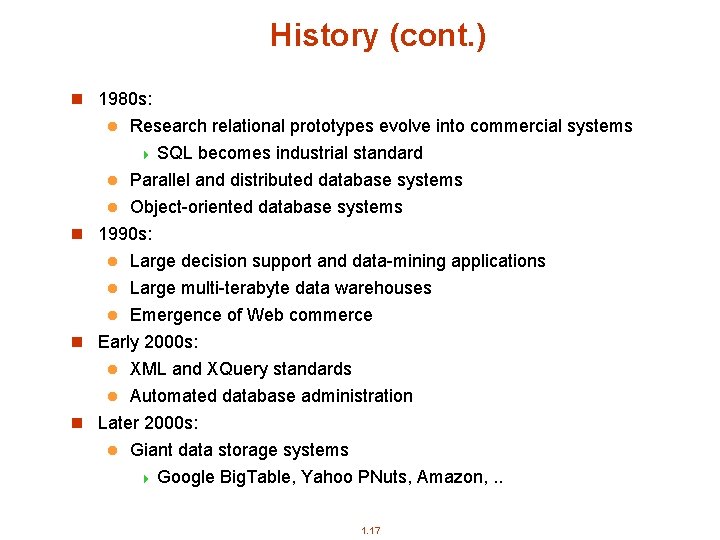 History (cont. ) n 1980 s: Research relational prototypes evolve into commercial systems 4 History (cont. ) n 1980 s: Research relational prototypes evolve into commercial systems 4