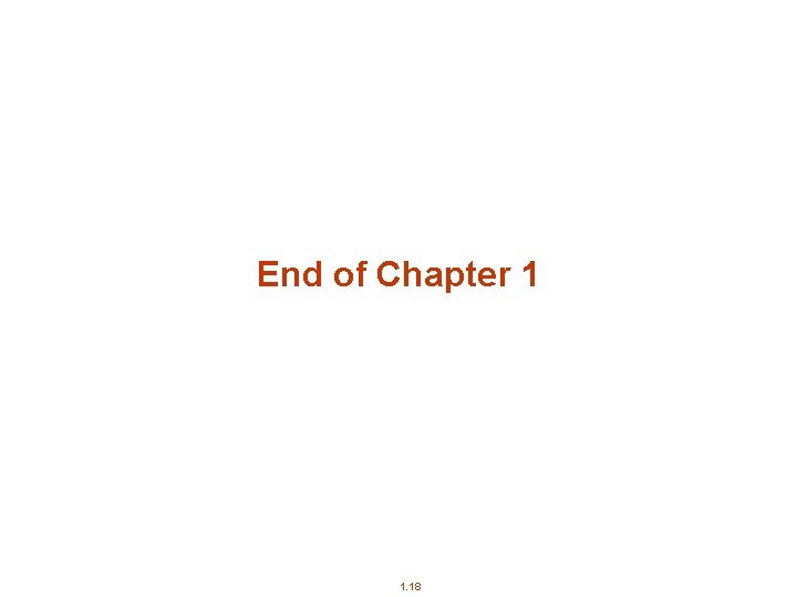 End of Chapter 1 1. 18 End of Chapter 1 1. 18