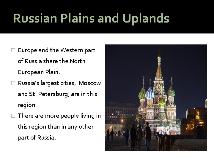 Russian Plains and Uplands � Europe and the Western part of Russia share the