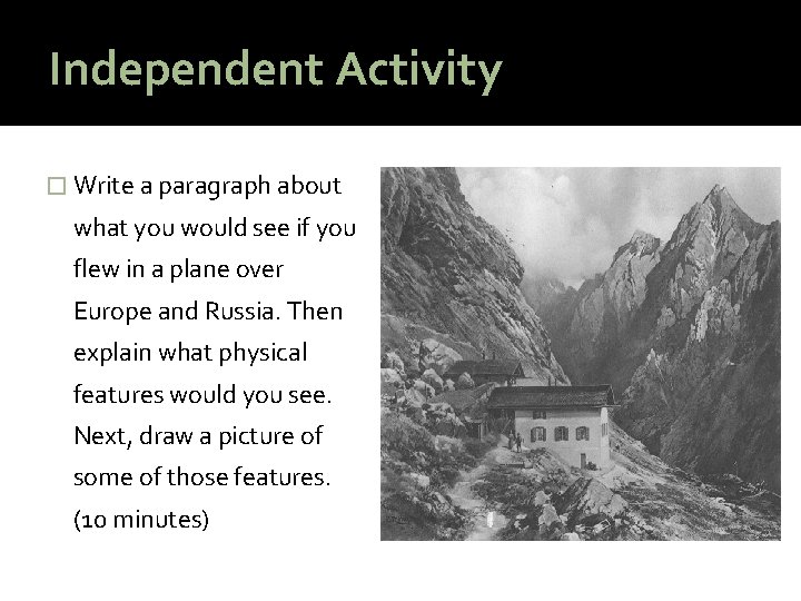 Independent Activity � Write a paragraph about what you would see if you flew