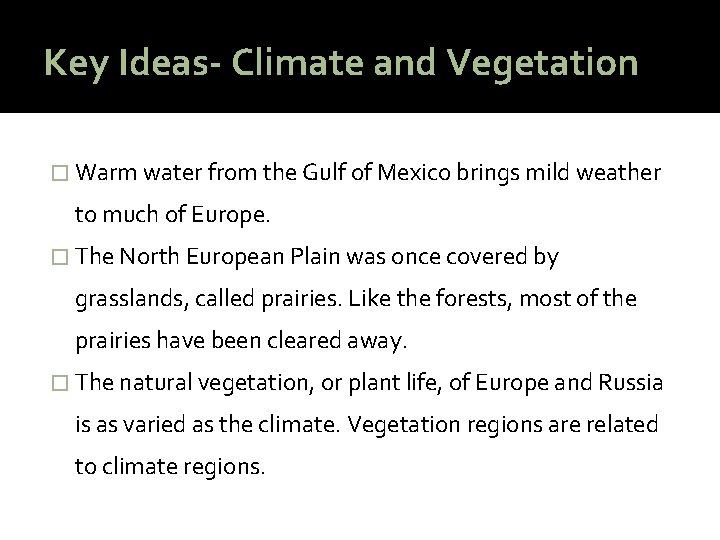 Key Ideas- Climate and Vegetation � Warm water from the Gulf of Mexico brings