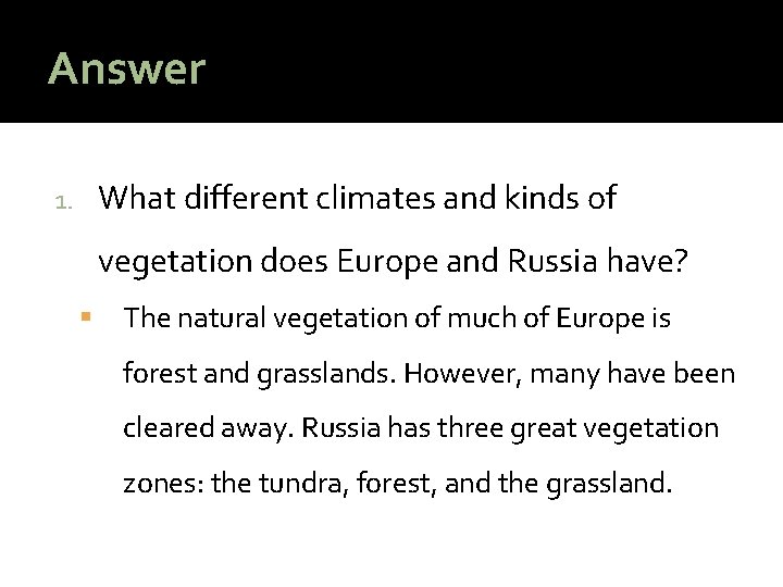 Answer What different climates and kinds of 1. vegetation does Europe and Russia have?