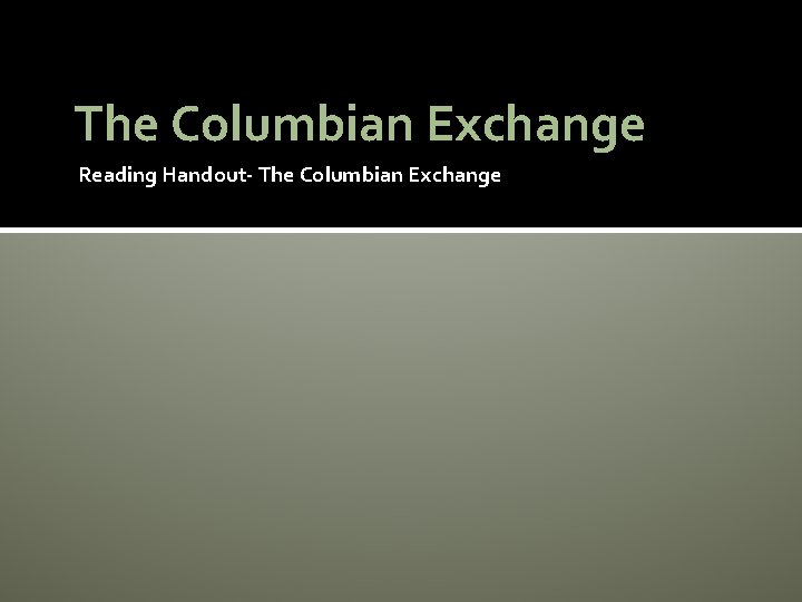 The Columbian Exchange Reading Handout- The Columbian Exchange 