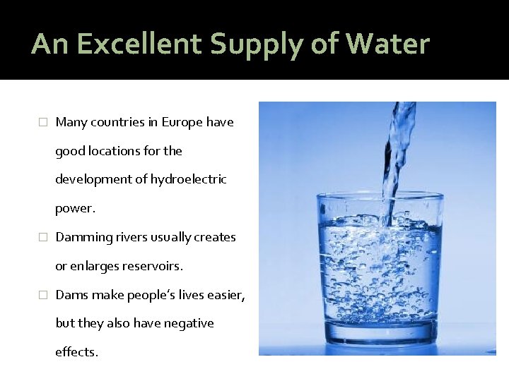 An Excellent Supply of Water � Many countries in Europe have good locations for