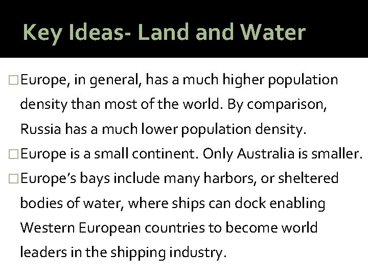 Key Ideas- Land Water �Europe, in general, has a much higher population density than