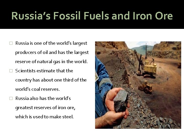 Russia’s Fossil Fuels and Iron Ore � Russia is one of the world’s largest