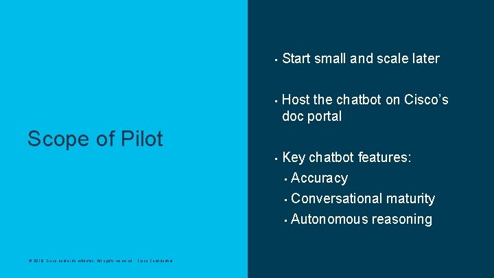  • • Scope of Pilot • Start small and scale later Host the