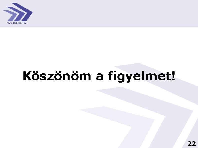 Köszönöm a figyelmet! 22 
