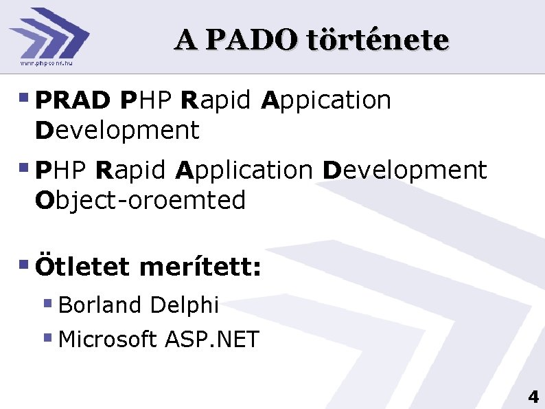 A PADO története § PRAD PHP Rapid Appication Development § PHP Rapid Application Development