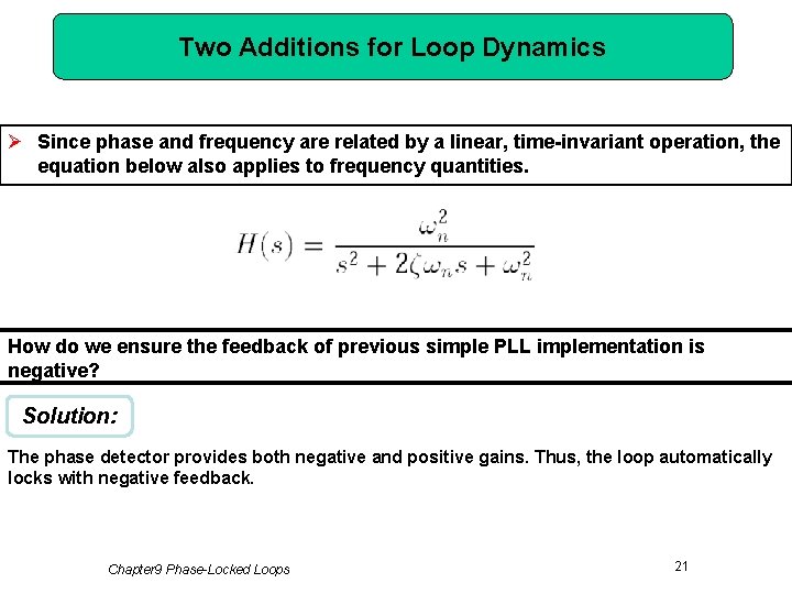 Two Additions for Loop Dynamics Ø Since phase and frequency are related by a