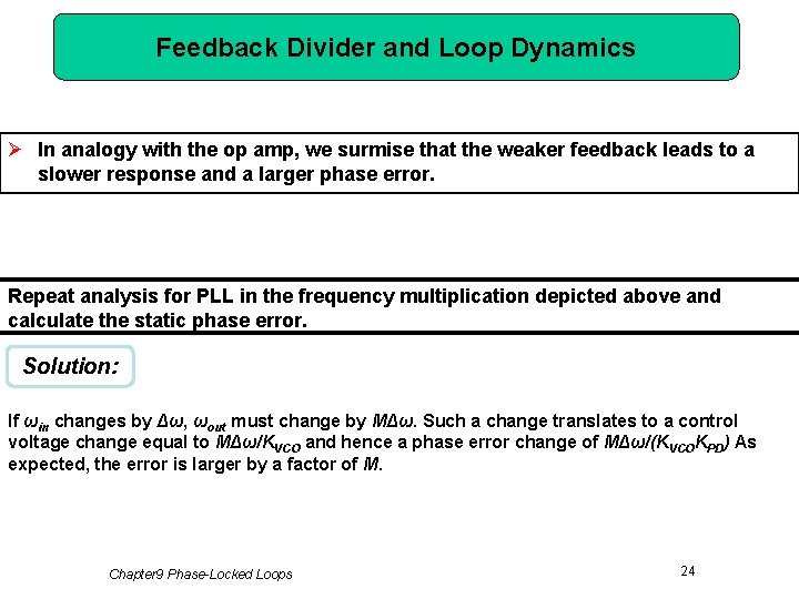 Feedback Divider and Loop Dynamics Ø In analogy with the op amp, we surmise