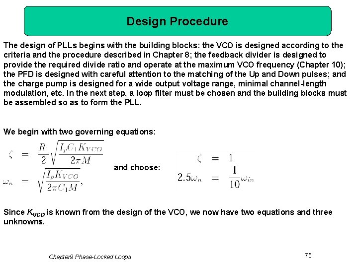 Design Procedure The design of PLLs begins with the building blocks: the VCO is