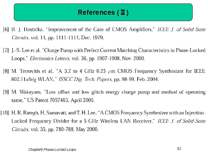 References (Ⅱ) Chapter 9 Phase-Locked Loops 82 