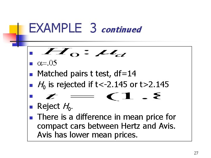 10 -18 EXAMPLE 3 continued n n n n a=. 05 Matched pairs t