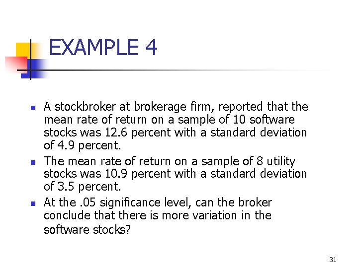 11 -6 EXAMPLE 4 n n n A stockbroker at brokerage firm, reported that