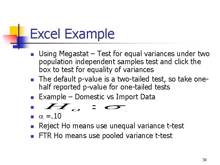 Excel Example n n n n Using Megastat – Test for equal variances under