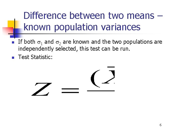 Difference between two means – known population variances n n If both s 1