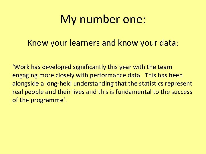 My number one: Know your learners and know your data: ‘Work has developed significantly