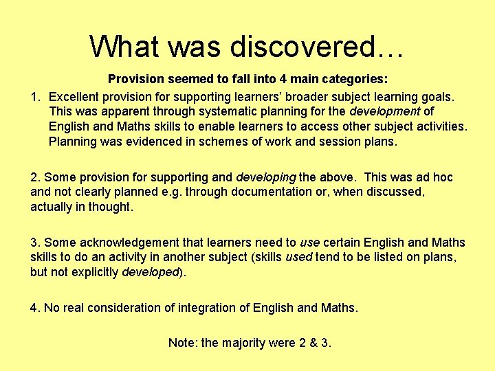 What was discovered… Provision seemed to fall into 4 main categories: 1. Excellent provision