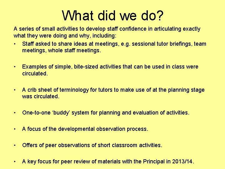 What did we do? A series of small activities to develop staff confidence in