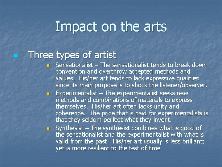 Impact on the arts n Three types of artist n n n Sensationalist –