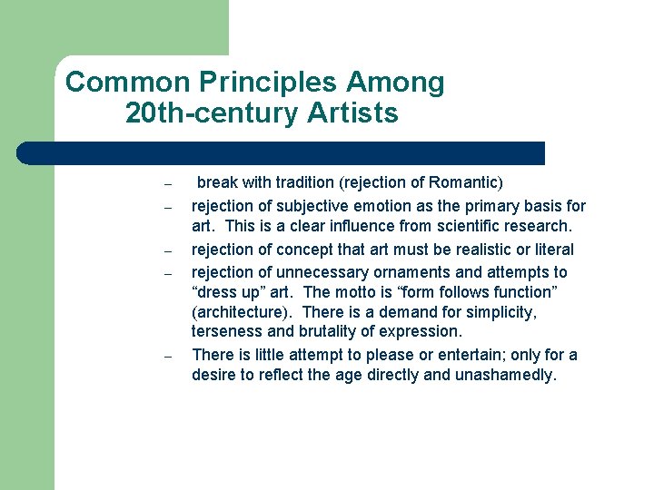 Common Principles Among 20 th-century Artists – – – break with tradition (rejection of