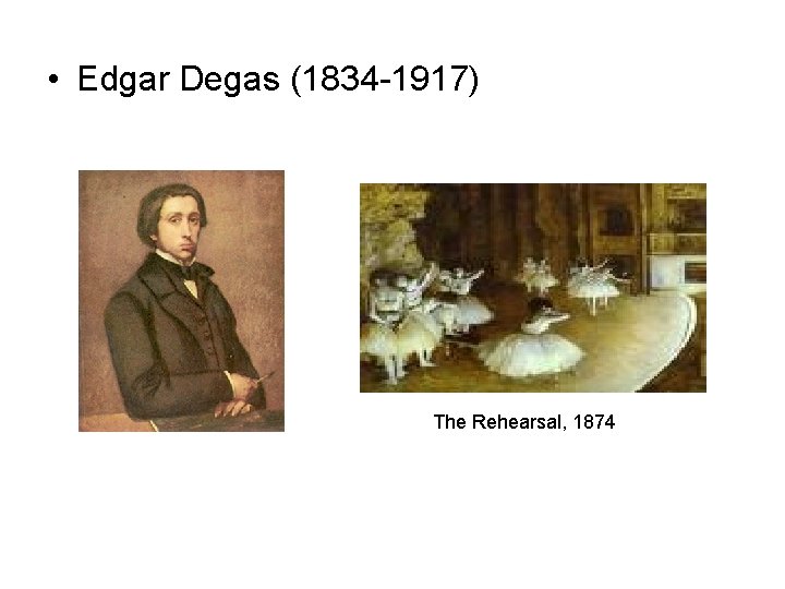  • Edgar Degas (1834 -1917) The Rehearsal, 1874 