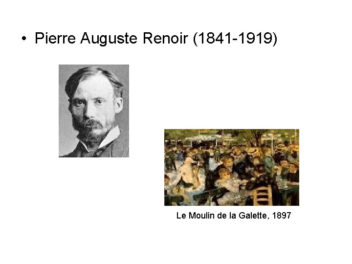  • Pierre Auguste Renoir (1841 -1919) Le Moulin de la Galette, 1897 