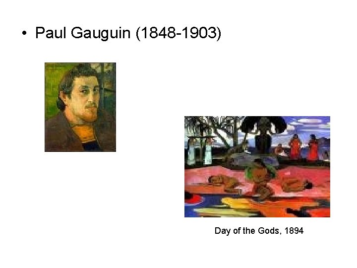  • Paul Gauguin (1848 -1903) Day of the Gods, 1894 