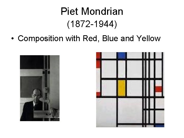 Piet Mondrian (1872 -1944) • Composition with Red, Blue and Yellow 