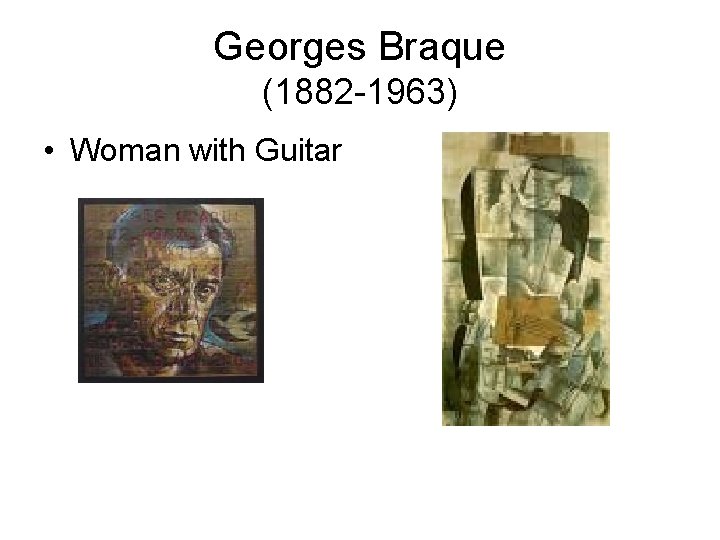 Georges Braque (1882 -1963) • Woman with Guitar 