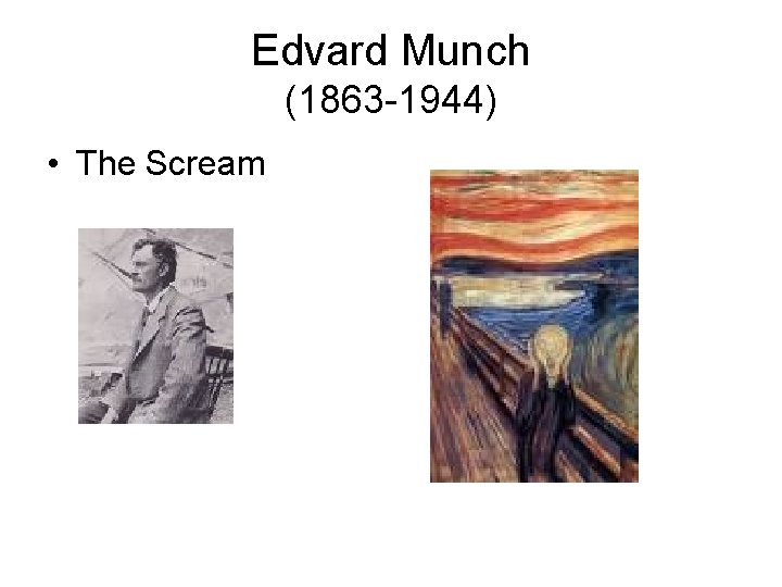 Edvard Munch (1863 -1944) • The Scream 