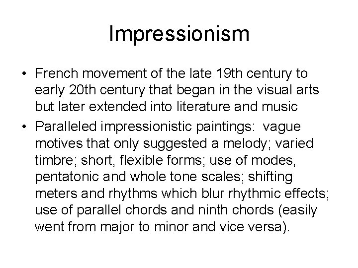 Impressionism • French movement of the late 19 th century to early 20 th