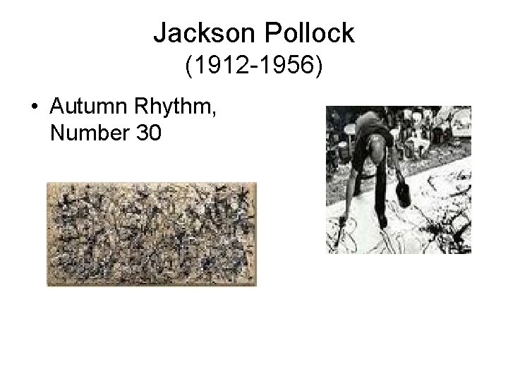 Jackson Pollock (1912 -1956) • Autumn Rhythm, Number 30 
