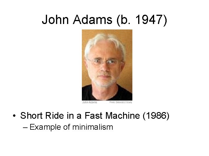 John Adams (b. 1947) • Short Ride in a Fast Machine (1986) – Example