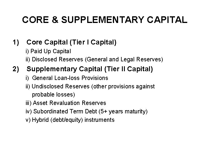CORE & SUPPLEMENTARY CAPITAL 1) Core Capital (Tier I Capital) i) Paid Up Capital