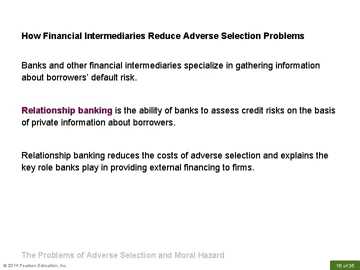 How Financial Intermediaries Reduce Adverse Selection Problems Banks and other financial intermediaries specialize in