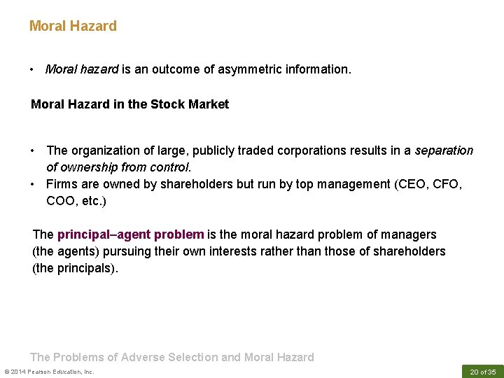 Moral Hazard • Moral hazard is an outcome of asymmetric information. Moral Hazard in