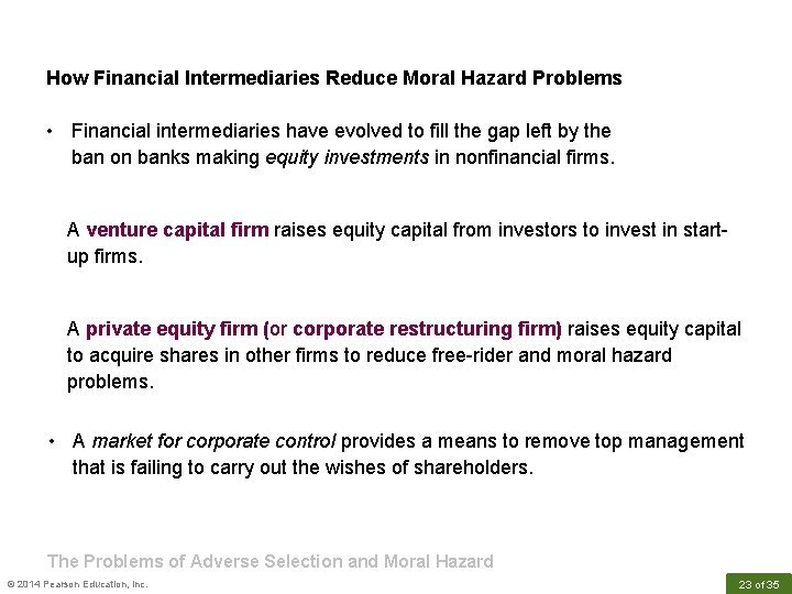 How Financial Intermediaries Reduce Moral Hazard Problems • Financial intermediaries have evolved to fill