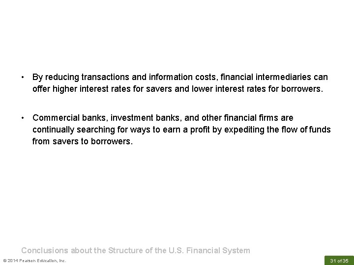  • By reducing transactions and information costs, financial intermediaries can offer higher interest