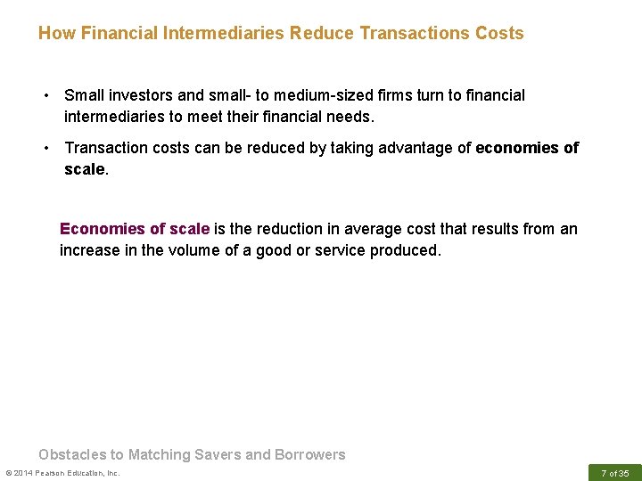 How Financial Intermediaries Reduce Transactions Costs • Small investors and small- to medium-sized firms