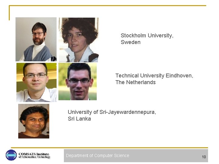 Stockholm University, Sweden Technical University Eindhoven, The Netherlands University of Sri-Jayewardennepura, Sri Lanka Department