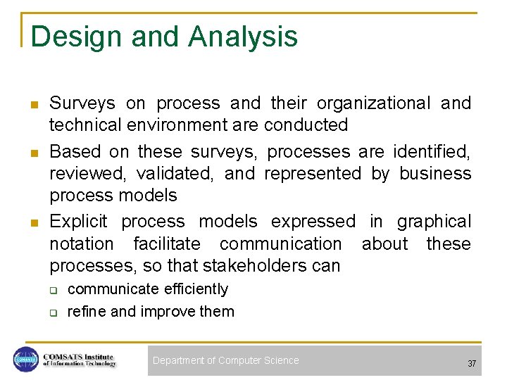 Design and Analysis n n n Surveys on process and their organizational and technical