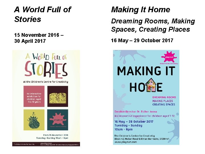 A World Full of Stories 15 November 2016 – 30 April 2017 Making It