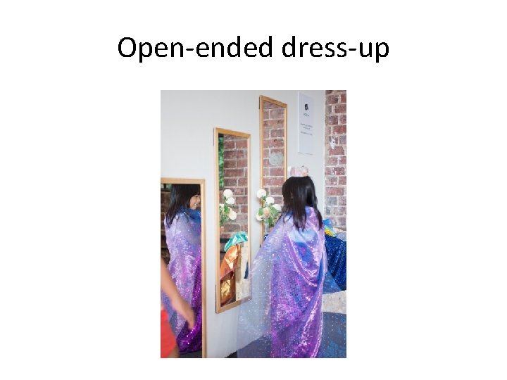 Open-ended dress-up 